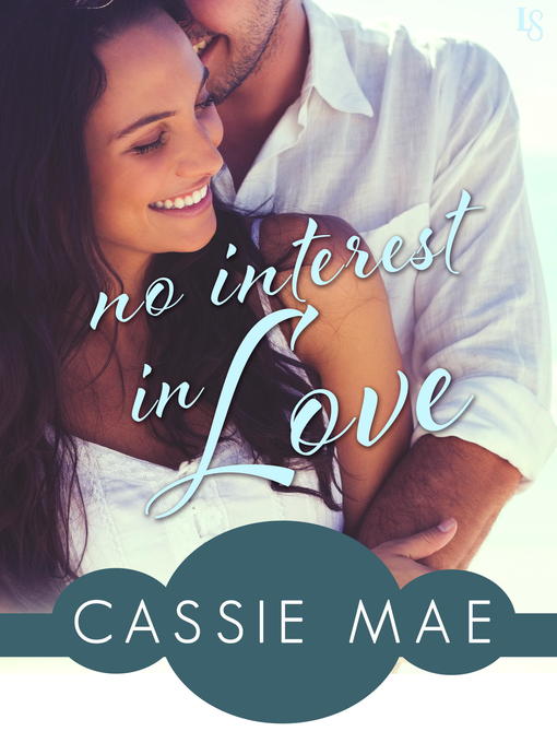 Title details for No Interest in Love by Cassie Mae - Available